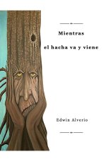 Mientras el hacha va y viene