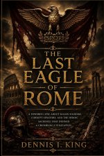 THE LAST EAGLE OF ROME