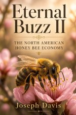 Eternal Buzz ll The North American Honey Bee Economy