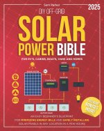 DIY Off-Grid Solar Power Bible