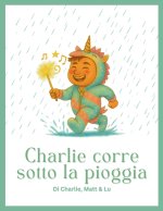 Charlie corre sotto la pioggia