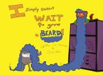 I Simply Cannot Wait to Grow a Beard