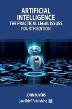 Artificial Intelligence - The Practical Legal Issues (Fourth Edition)