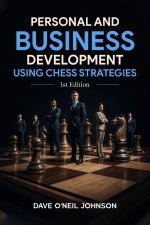 Personal and Business Development Using Chess Strategies