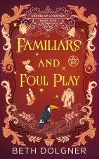 Familiars and Foul Play