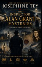 THE INSPECTOR ALAN GRANT MYSTERIES - The Complete Five-Novel Collection