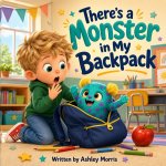 There's a Monster in My Backpack