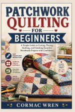 PATCHWORK QUILTING FOR BEGINNERS
