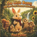 The Little Bunny and the Great Summer Adventure