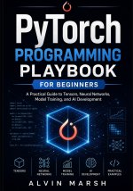 PyTorch Programming Playbook For Beginners