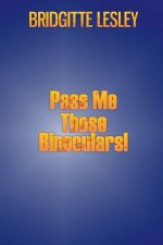 Pass Me Those Binoculars!