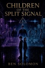 CHILDREN OF THE SPLIT SIGNAL