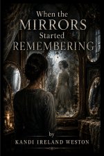 When the Mirrors Started Remembering