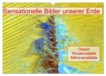 Sensationelle Bilder Unserer Erde - Oasen Wüstenstädte Millionenstädte (Wandkalender 2027 DIN A3 quer), CALVENDO Monatskalender