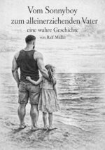 Vom Sonnyboy zum alleinerziehenden Vater