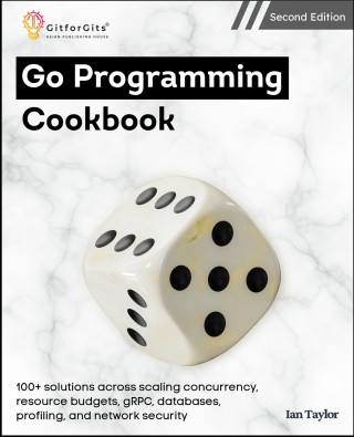 Go Programming Cookbook, Second Edition