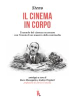 cinema in corpo. Il mondo del cinema raccontato con l'ironia di un maestro della commedia