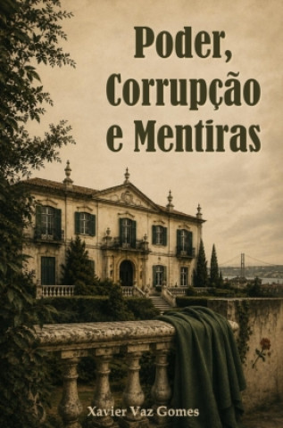 Poder, Corrupção e Mentiras