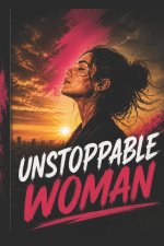 UNSTOPPABLE WOMAN
