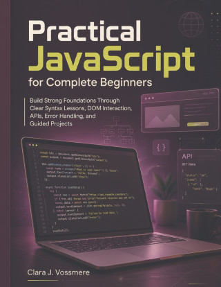 Practical JavaScript for Complete Beginners