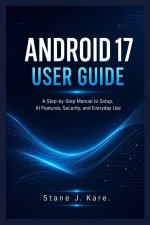 ANDROID 17 USER GUIDE