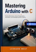 Mastering Arduino with C