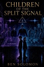 CHILDREN OF THE SPLIT SIGNAL