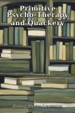 Primitive Psycho-Therapy and Quackery