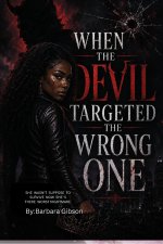 WHEN THE DEVIL TARGETED THE WRONG ONE