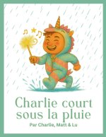 Charlie court sous la pluie