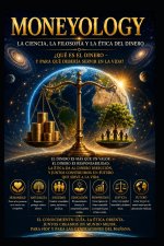 MONEYOLOGY La ciencia, la filosofía y la ética del dinero