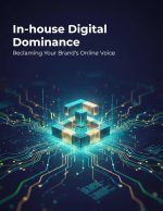 In-House Digital Dominance
