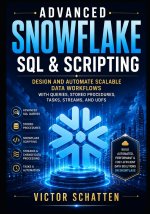 Advanced Snowflake SQL & Scripting