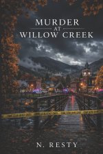 MURDER AT WILLOW CREEK