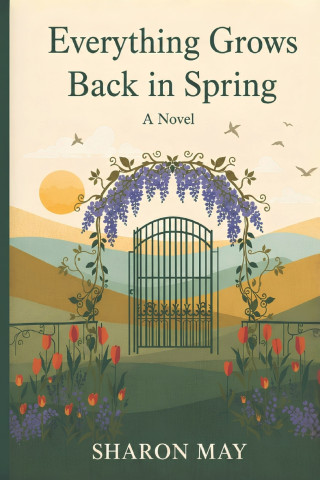Everything Grows Back in Spring