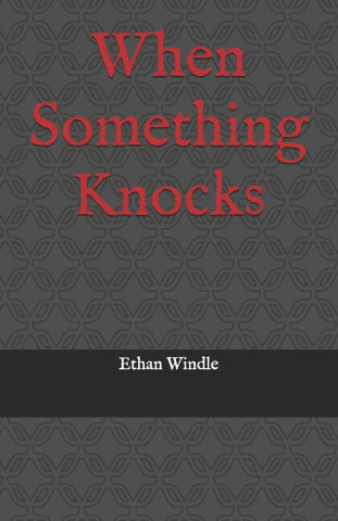 When Something Knocks