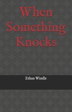 When Something Knocks
