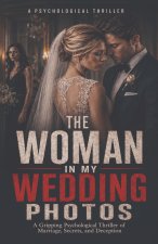 The Woman in My Wedding Photos
