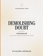 Frameworks From Demolishing Doubt Edition 1