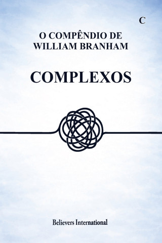 Complexos - O Compêndio de William Branham