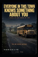 EVERYONE IN THIS TOWN KNOWS SOMETHING ABOUT YOU
