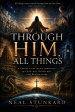 THROUGH HIM, ALL THINGS