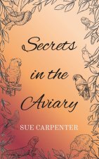 secrets in the Aviary
