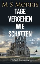 Tage vergehen wie Schatten