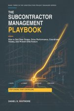THE SUBCONTRACTOR MANAGEMENT PLAYBOOK