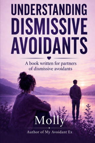 Understanding Dismissive Avoidants