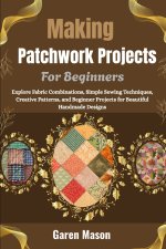 Making Patchwork Projects For Beginners