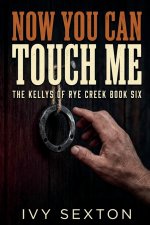 Now You Can Touch Me