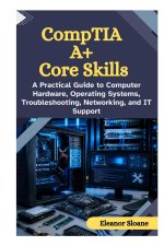 CompTIA A+ Core Skills