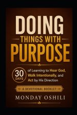 DOING THINGS WITH PURPOSE